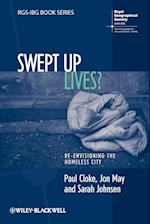 Swept Up Lives? – Re–envisaging the Homeless City