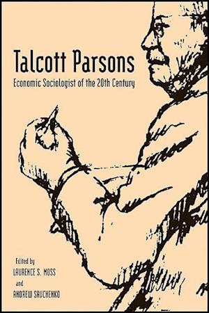 Talcott Parsons – Economic Sociologist of the 20th  Century
