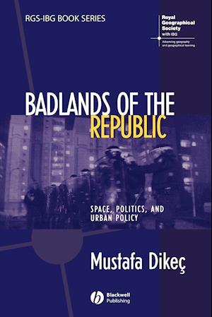 Badlands of the Republic – Space, Politics and Urban Policy