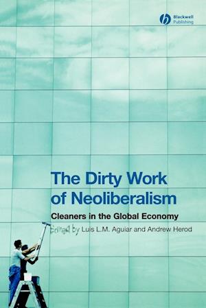 The Dirty Work of Neoliberalism – Cleaners in the Global Economy