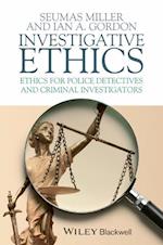 Investigative Ethics – Ethics for Police Detectives and Criminal Investigators
