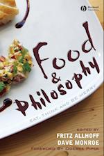 Food and Philosophy – Eat, Think and Be Merry