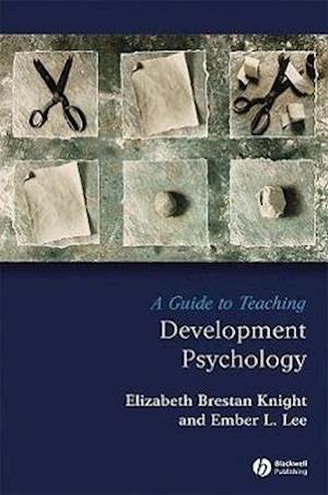 A Guide to Teaching Developmental Psychology