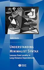 Understanding Minimalist Syntax – Lessons from Locality in Long–Distance Dependencies