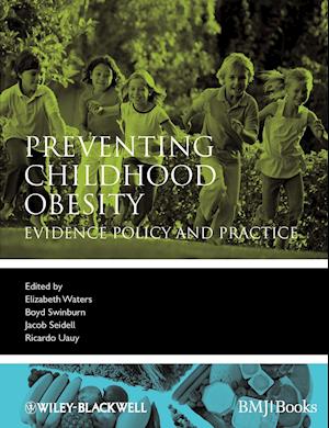 Preventing Childhood Obesity – Evidence Policy and Practice