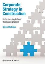 Corporate Strategy in Construction – Understanding today's theory and practice