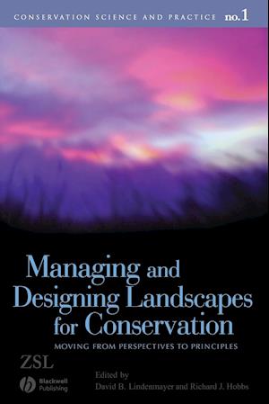 Managing and Designing Landscapes for Conservation  – Moving from Perspectives to Principles