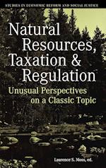 Natural Resources, Taxation and Regulation – Unusual Perpsectives on a Classic Problem