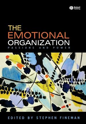 The Emotional Organization – Passions and Power