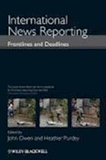 International News Reporting – Frontlines and Deadlines