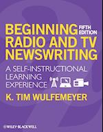 Beginning Radio and TV Newswriting – A Self–Instructional Learning Experience 5e