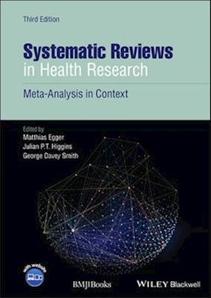 Systematic Reviews in Health Research: Meta–Analysis in Context,  3rd Edition