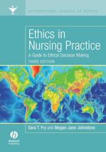 Ethics in Nursing Practice – A Guide to Ethical Decision Making 3e