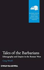 Tales of the Barbarians – Ethnography and Empire in the Roman West