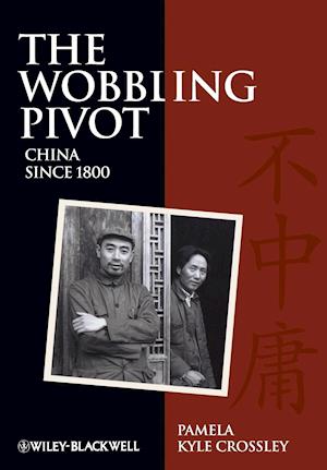 The Wobbling Pivot – An Interpretive History of China since 1800