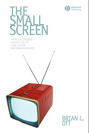 The Small Screen – How Television Equips Us to Live in the Information Age