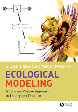 Ecological Modeling  – A Common Sense Approach to Theory and Practice