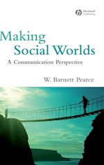 Making Social Worlds – A Communication Perspective