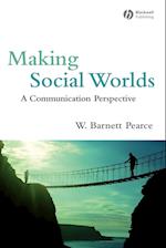 Making Social Worlds – A Communication Perspective