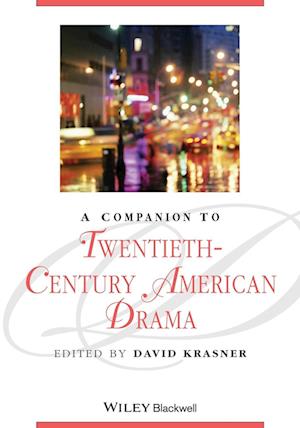 A Companion to Twentieth-Century American Drama