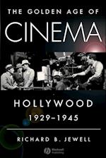 The Golden Age of Cinema – Hollywood 1929–1945