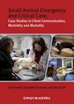 Small Animal Emergency and Critical Care – Case Studies in Client Communication, Morbidity and Mortality