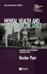 Mental Health and Social Space – Towards Inclusionary Geographies?