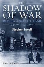 Shadow of War – Russia and the USSR, 1941 to the present