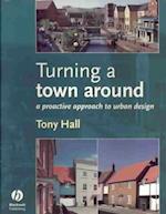 Turning a Town Around – A Proactive Approach to Urban Design