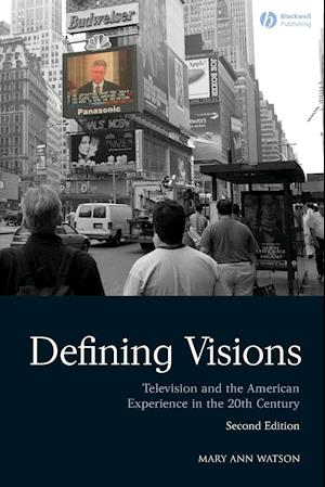 Defining Visions – Television and the American Experience in the 20th Century 2e