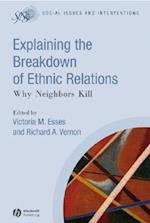 Explaining the Breakdown of Ethnic Relations