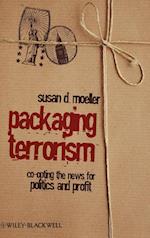 Packaging Terrorism – Co–opting the News for Politics and Profit