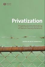 Privatisation – Property and the Remaking of Nature–Society Relations