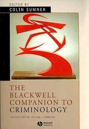 The Blackwell Companion to Criminology