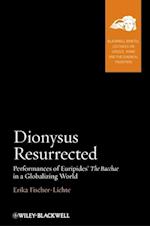 Dionysus Resurrected – Performances of Euripides' The Bacchae in a Globalizing World