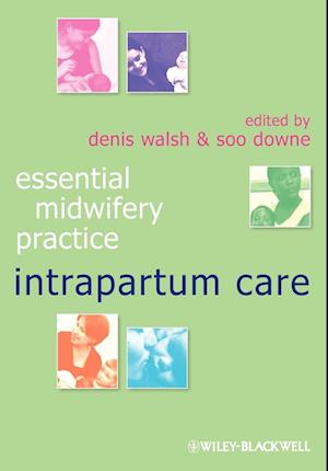 Essential Midwifery Practice – Intrapartum Care