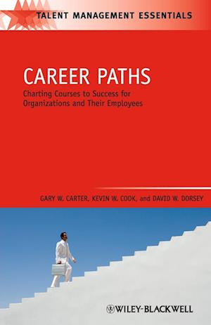 Career Paths – Charting Courses to Success for Organizations and Their Employees