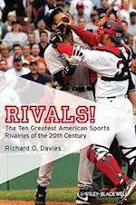 Rivals! – The Ten Greatest American Sports Rivalries of The 20th Century