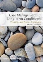 Case Management in Long Term Conditions – Principles and Practice for Nurses
