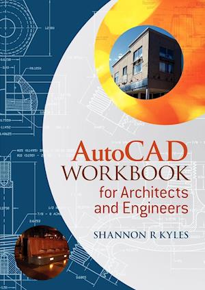 AutoCAD Workbook for Architects and Engineers