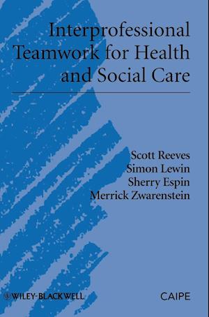 Interprofessional Teamwork for Health and Social Care