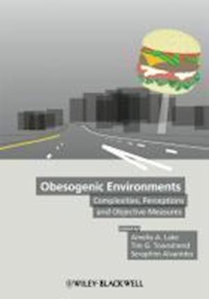 Obesogenic Environments – Complexities, Perceptions and Objective Measures