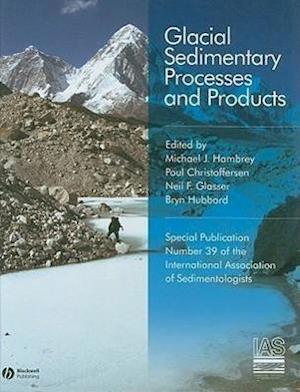 Glacial Sedimentary Processes and Products