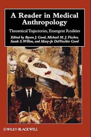 Reader in Medical Anthropology – Theoretical Trajectories, Emergent Realities