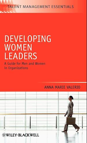 Developing Women Leaders – A Guide for Men and Women in Organizations