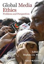 Global Media Ethics – Problems and Perspectives