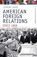 American Foreign Relations since 1898 – A Documentary Reader