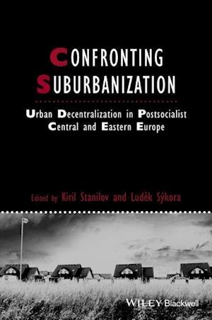 Confronting Suburbanization – Urban Decentralization Postsocialist Central and Eastern Europe