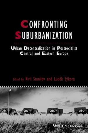 Confronting Suburbanization – Urban Decentralization in Postsocialist Central and Eastern Europe