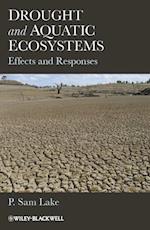 Drought and Aquatic Ecosystems – Effects and Responses